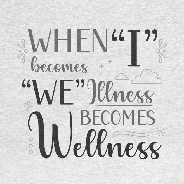 When I Becomes We, Illness Becomes Wellness in Black and White by PaperRain